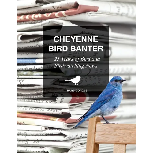 Cheyenne Bird Banter: 25 Years of Bird and Birdwatching News