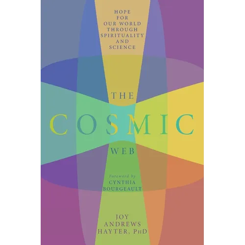 The Cosmic Web: Hope for Our World through Spirituality and Science