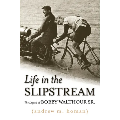 Life in the Slipstream: The Legend of Bobby Walthour Sr. - Hardcover
