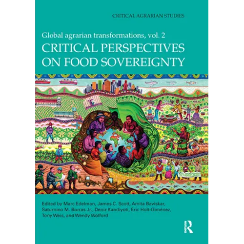 Critical Perspectives on Food Sovereignty: Global Agrarian Transformations, Volume 2