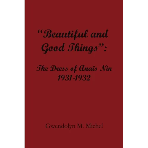 "Beautiful and good things": The Dress of Anaïs Nin 1931-1932