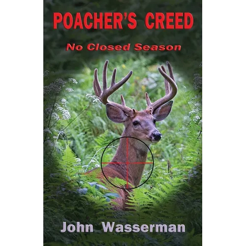 Poacher's Creed: No Closed Season