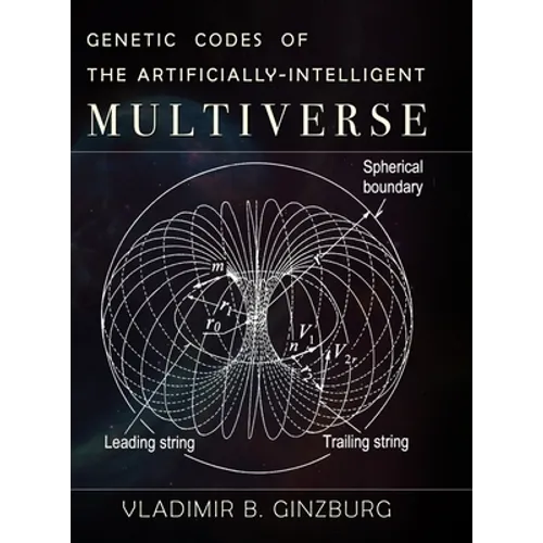Genetic Codes of the Artificially-Intelligent Multiverse