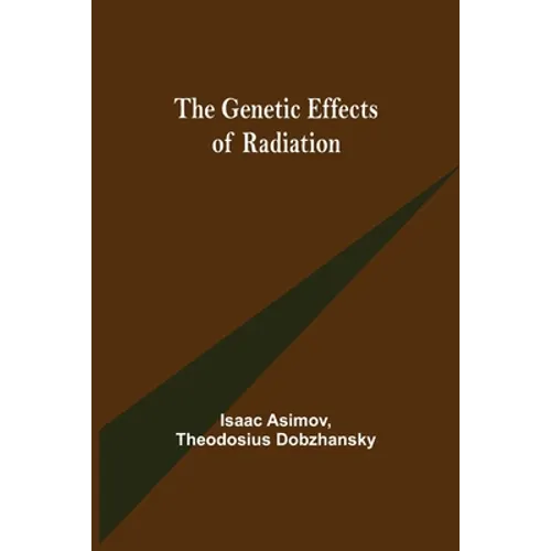 The Genetic Effects of Radiation
