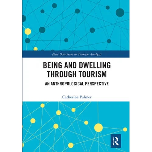 Being and Dwelling Through Tourism: An Anthropological Perspective