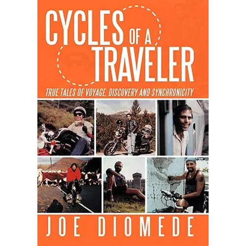 Cycles of a Traveler: True Tales of Voyage, Discovery and Synchronicity