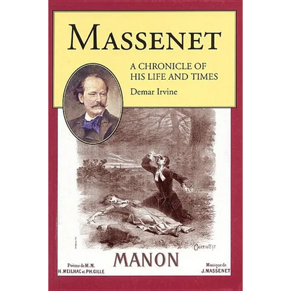 Massenet: A Chronicle of His Life and Times - Paperback