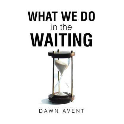 What We Do in the Waiting - Paperback