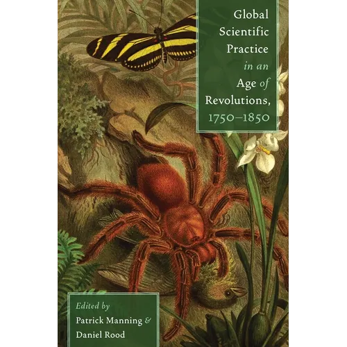 Global Scientific Practice in an Age of Revolutions, 1750-1850