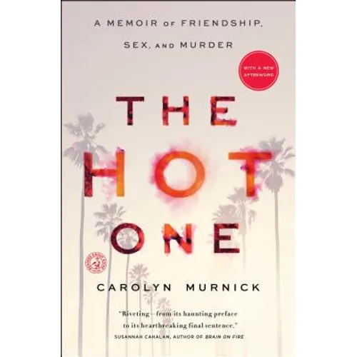 The Hot One: A Memoir of Friendship, Sex, and Murder