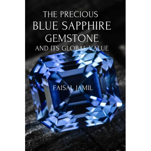 The Precious Blue Sapphire Gemstone and Its Global Value