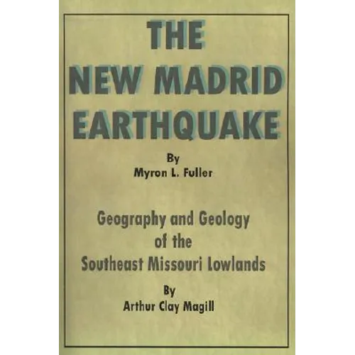 The New Madrid Earthquake: Geography and Geology of the Southeast Missouri Lowlands