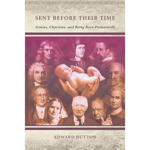 Sent Before Their Time: Genius, Charisma, and Being Born Prematurely