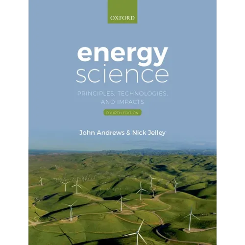 Energy Science: Principles, Technologies, and Impacts
