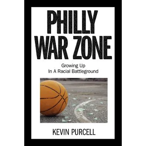 Philly War Zone: Growing Up in a Racial Battleground
