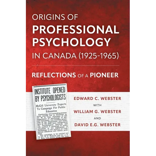 Origins of Professional Psychology in Canada (1925-1965): Reflections of a Pioneer