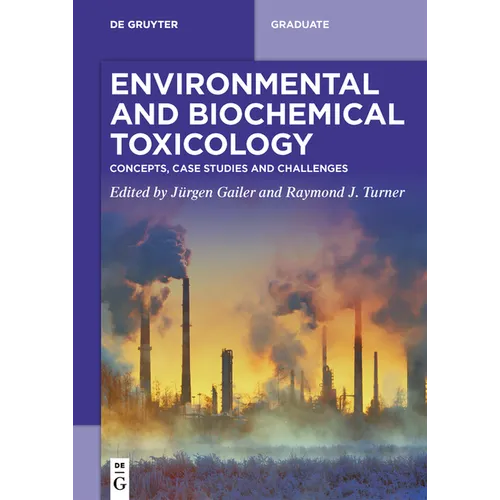 Environmental and Biochemical Toxicology: Concepts, Case Studies and Challenges