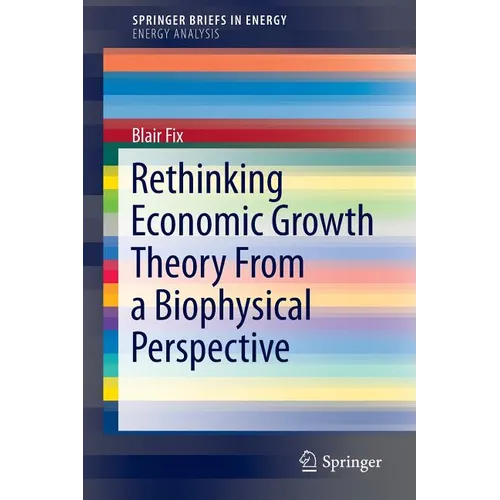 Rethinking Economic Growth Theory from a Biophysical Perspective