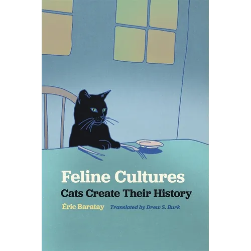 Feline Cultures: Cats Create Their History