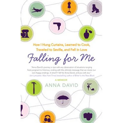 Falling for Me: How I Hung Curtains, Learned to Cook, Traveled to Seville, and Fell in Love - Paperback
