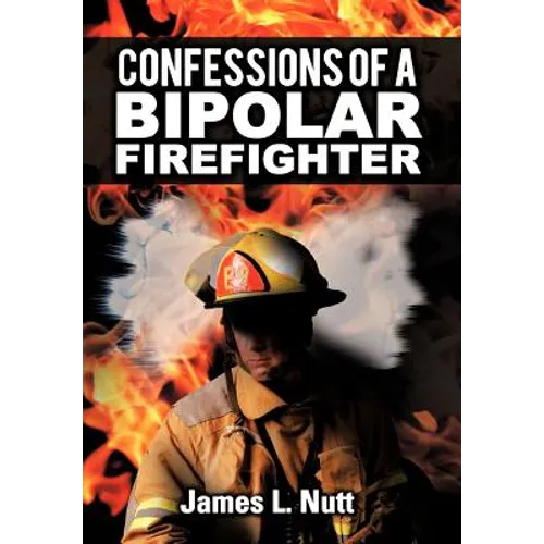 Confessions of a Bipolar Firefighter