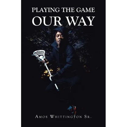 Playing the Game Our Way