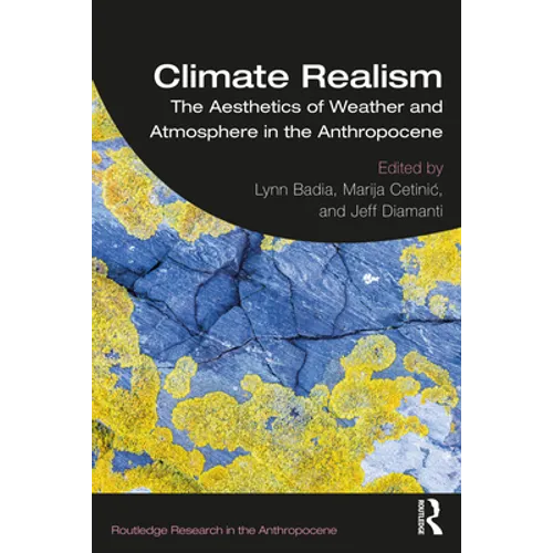 Climate Realism: The Aesthetics of Weather and Atmosphere in the Anthropocene