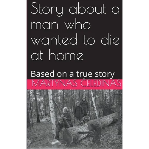 Story about a man who wanted to die at home: Based on a true story