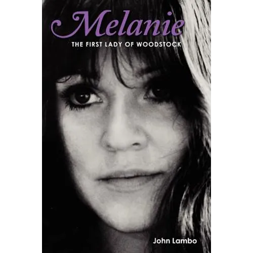 Melanie: The First Lady of Woodstock