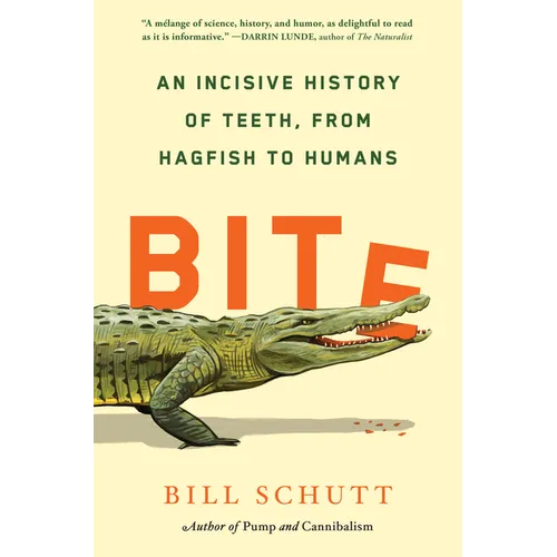 Bite: An Incisive History of Teeth, from Hagfish to Humans