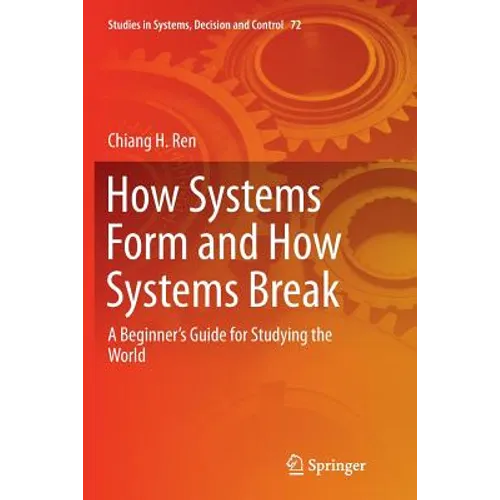 How Systems Form and How Systems Break: A Beginner's Guide for Studying the World