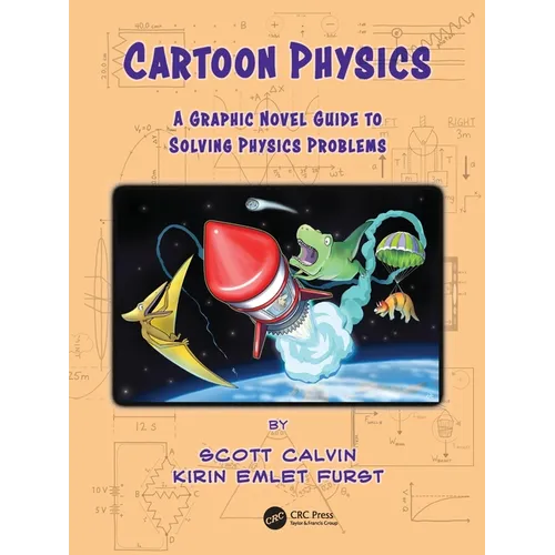 Cartoon Physics: A Graphic Novel Guide to Solving Physics Problems