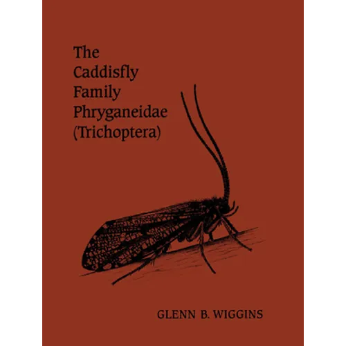 The Caddisfly Family Phryganeidae (Trichoptera)