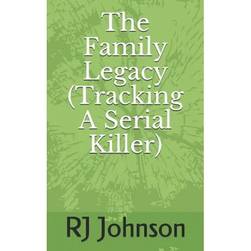 The Family Legacy (Tracking a Serial Killer)