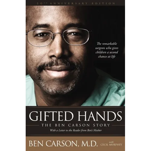 Gifted Hands 20th Anniversary Edition: The Ben Carson Story