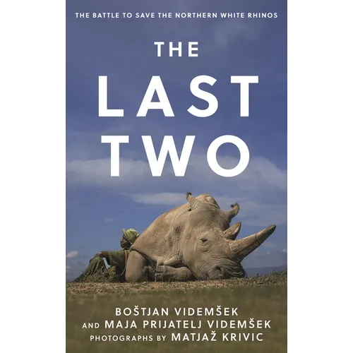The Last Two: The Battle to Save the Northern White Rhinos