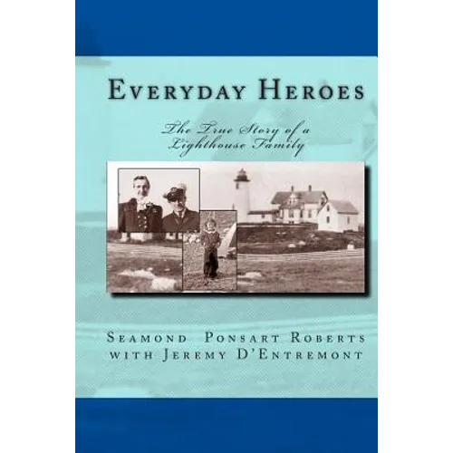 Everyday Heroes: The True Story of a Lighthouse Family