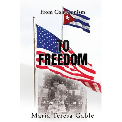 From Communism To Freedom: A Young Girl's Journey