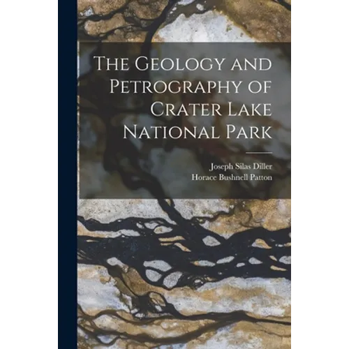 The Geology and Petrography of Crater Lake National Park