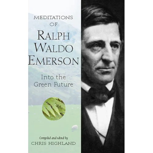Meditations of Ralph Waldo Emerson: Into the Green Future