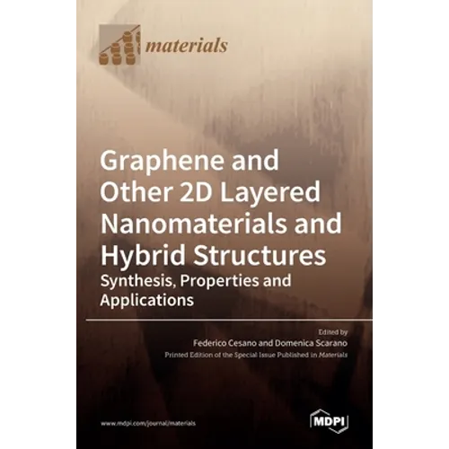 Graphene and Other 2D Layered Nanomaterials and Hybrid Structures: Synthesis, Properties and Applications