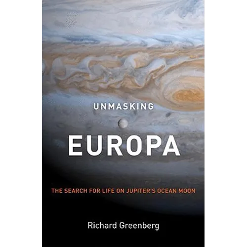 Unmasking Europa: The Search for Life on Jupiter's Ocean Moon