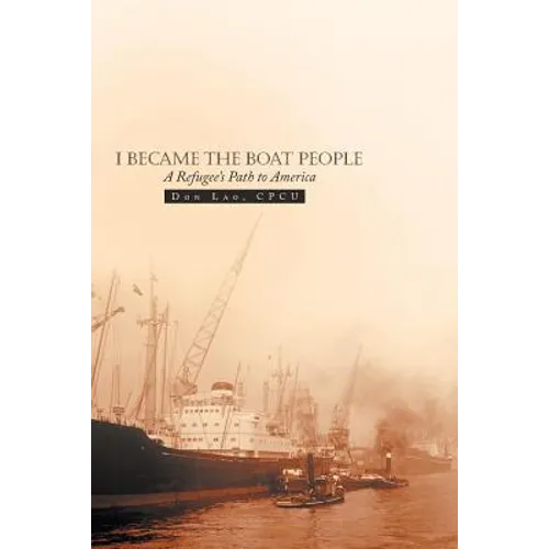 I Became the Boat People: A Refugee's Path to America