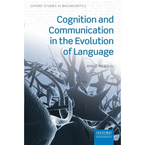 Cognition and Communication in the Evolution of Language