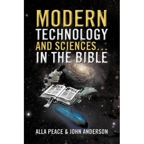 Modern Technology and Sciences... in the Bible