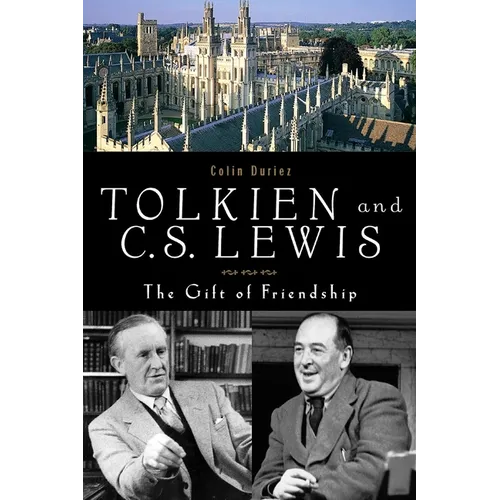Tolkien and C. S. Lewis: The Gift of Friendship