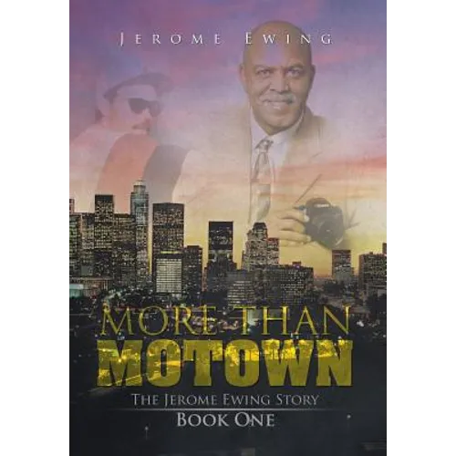 More Than Motown: The Jerome Ewing Story Book One