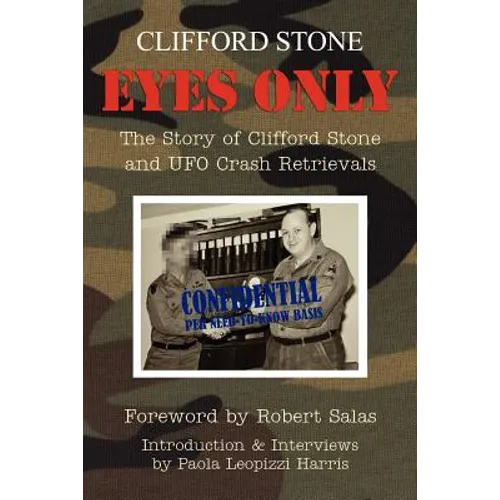 Eyes Only: The Story of Clifford Stone and UFO Crash Retrievals