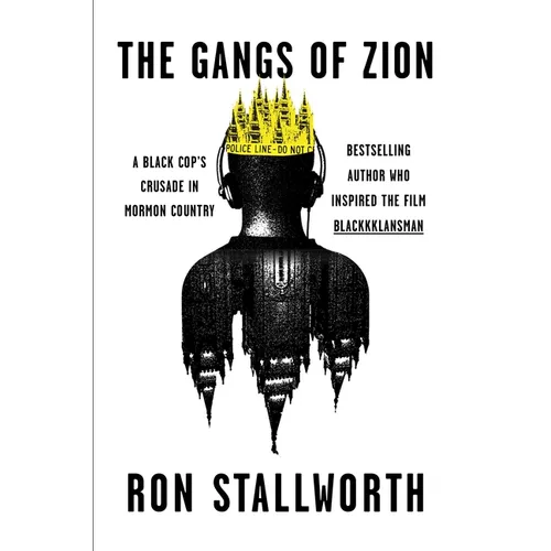 The Gangs of Zion: A Black Cop's Crusade in Mormon Country
