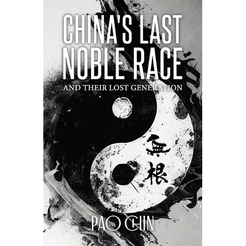 China's Last Noble Race: And Their Lost Generation